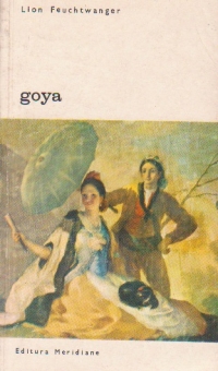 Goya sau drumul spinos al cunoasterii, Volumul al II-lea