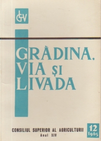 Gradina, via si livada, Nr. 12/1965 - Revista de stiinta si practica horti-viticola