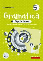 Gramatică. Fișe de lucru (pe lecții și unități de învățare cu itemi și teste de evaluare). Clasa a 5