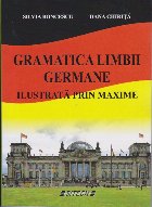 Gramatica limbii germane. Ilustrata prin maxime