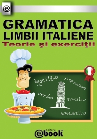 GRAMATICA LIMBII ITALIENE - TEORIE SI EXERCITII