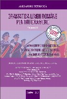 Gramatica limbii romane pentru examene. Volumul I. Notiuni teoretice, exercitii aplicative, grile comentate. E