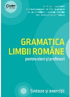 Gramatica limbii române pentru elevi şi profesori : sinteze şi exerciţii