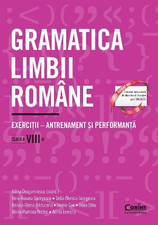 Gramatica limbii române : exerciţii - antrenament şi performanţă,clasa a VIII-a