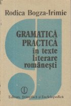 coperta Gramatica practica in texte literare romanesti