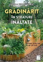 Grădinărit în straturi înălţate : sfaturi practice lună de lună