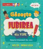 Găseşte iubirea din TINE! : despre minunatul tău corp