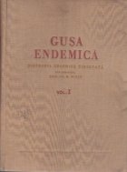 Gusa endemica. Distrofia endemica tireopata. Cercetari monografice, clinice si experimentale, Volumul I