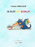 coperta Ce gust are şcoala?