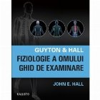 Guyton & Hall. Fiziologie a omului. Ghid de examinare