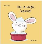 coperta Hai la băiţă, Iepuraş!