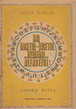 Hai incetul cu incetul sa invatam tot alfabetul!