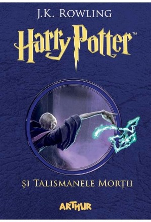 Harry Potter si Talismanele mortii (volumul 7 din seria Harry Potter)