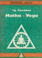 Hatha Yoga Invatatura yogilor despre