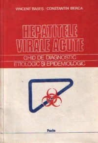 Hepatitele virale acute - Ghid de diagnostic etiologic si epidemiologic