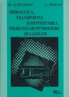coperta Hidraulica, transportul si depozitarea produselor petroliere si gazelor