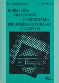 Hidraulica, transportul si depozitarea produselor petroliere si gazelor
