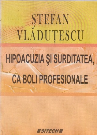 Hipoacuzia si surditatea, ca boli profesionale