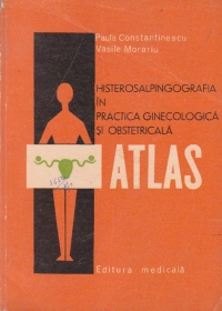 Histerosalpingografia in practica ginecologica si obstetricala - Atlas