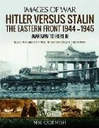 coperta Hitler versus Stalin: The Eastern Front 1944-1945: Warsaw to