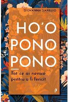 Ho'oponopono : tot ce ai nevoie pentru a fi fericit