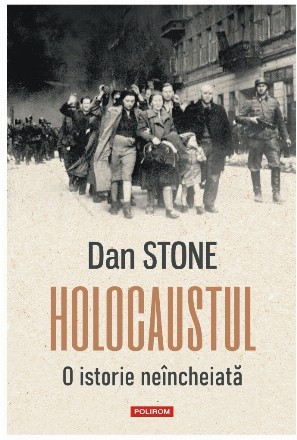 Holocaustul : o istorie neîncheiată
