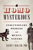 Homo Mysterious Evolutionary Puzzles Of Human Nature