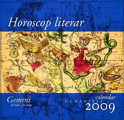 Horoscop literar. Calendar Humanitas 2009. Gemeni (21 mai-21 iunie)