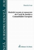 coperta Hotarari recente si consacrate ale Curtii de Justitie a Comunitatii Europene