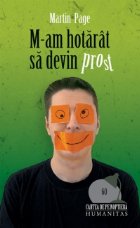 M-am hotarat sa devin prost