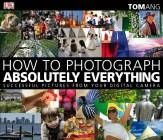 How to photograph absolutely everything. Successful pictures from your digital camera