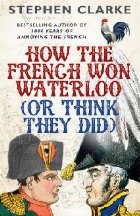 How the French Won Waterloo