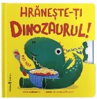 Hrăneşte ţi dinozaurul