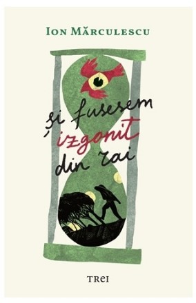 Şi fusesem izgonit din Rai