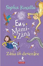 Eu și Mami-Zână. Zâna-în-devenire