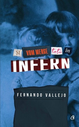 Şi vom merge toţi în infern