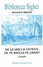 De la Iasi la Geneva, de pe Bahlui pe Leman: amintiri