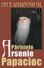 Iata duhovnicul Parintele Arsenie Papacioc