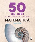 50 de idei pe care trebuie să le cunoști. Matematică