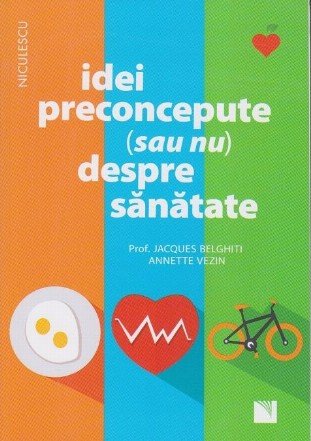 Idei preconcepute (sau nu) despre sanatate
