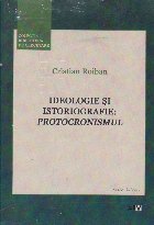 coperta Ideologie si istoriograafie: protocronismul