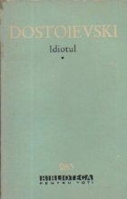 Idiotul, Volumele I si II Idiotul, Volumele I si II