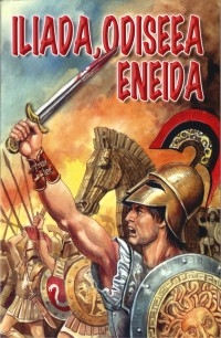 Iliada. Odiseea. Eneida