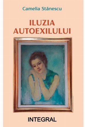 Iluzia autoexilului : roman