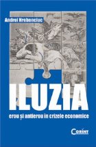 ILUZIA EROU ANTIEROU CRIZELE ECONOMICE