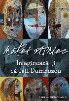 Imagineaza esti Dumnezeu