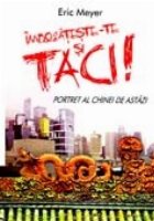 coperta IMBOGATESTE-TE SI TACI. PORTRET AL CHINEI DE ASTAZI