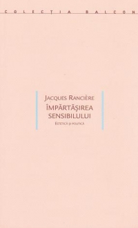 Impartasirea sensibilului. Estetica si politica