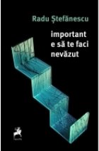 Important e sa te faci nevazut