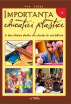 coperta Importanta educatiei plastice in dezvoltarea elevilor din clasele de specialitate I-IV